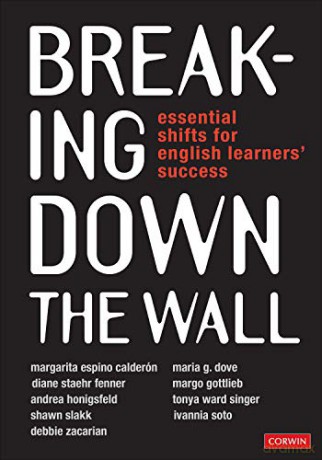 Breaking Down the Wall: Essential Shifts for English Learners' Success - Margarita Espino Calderon [KSIĄŻKA]