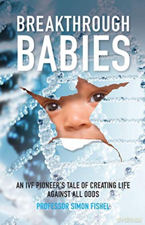 Breakthrough Babies: An IVF pioneer's tale of creating life against all odds - Prof Simon Fishel [KSIĄŻKA]