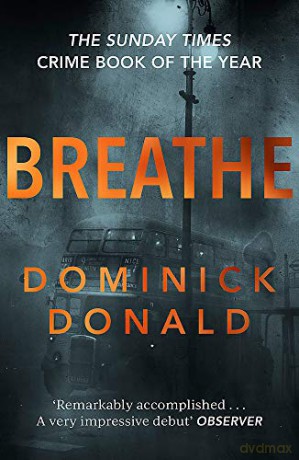 Breathe: a killer lurks in the worst fog London has ever known - Dominick Donald [KSIĄŻKA]