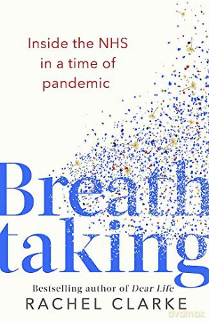 Breathtaking: Inside the NHS in a Time of Pandemic - Rachel Clarke [KSIĄŻKA]