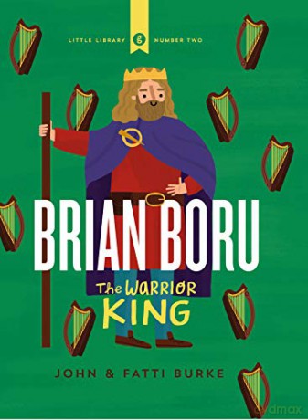 Brian Boru: Warrior King: Little Library 2: 02 - John Burke [KSIĄŻKA]