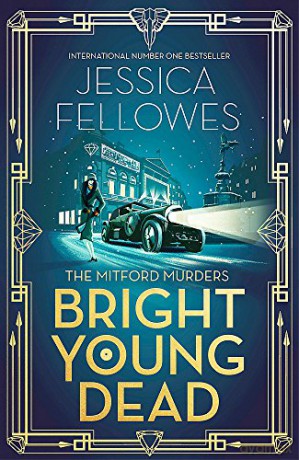 Bright Young Dead: A perfect cocktail of 1920s glamour and mystery (The Mitford Murders): Pamela Mitford and the treasure hunt murder - Jessica Fellowes [KSIĄŻKA]