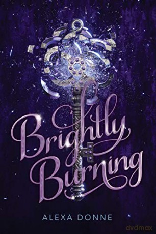 Brightly Burning - Alexa Donne [KSIĄŻKA]