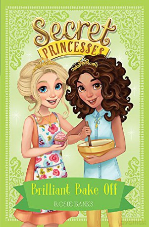 Brilliant Bake Off: Book 10 (Secret Princesses) - Rosie Banks [KSIĄŻKA]
