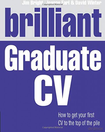 Brilliant Graduate CV: How to get your first CV to the top of the pile - Jim Bright [KSIĄŻKA]