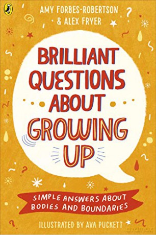 Brilliant Questions About Growing Up: Simple Answers About Bodies and Boundaries - Amy Forbes-Robertson [KSIĄŻKA]