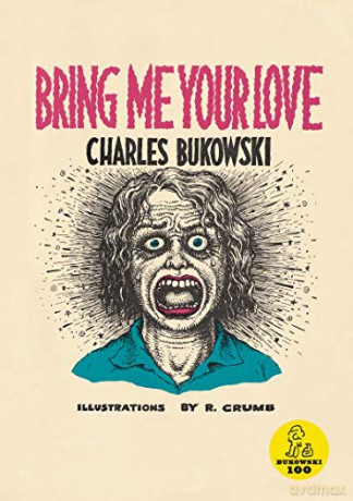 Bring Me Your Love - Charles Bukowski [KSIĄŻKA]