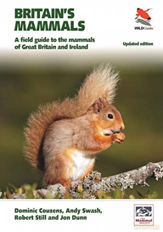Britain's Mammals Updated Edition: A Field Guide to the Mammals of Great Britain and Ireland: 81 (WILDGuides, 81) [KSIĄŻKA]