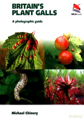 Britain's Plant Galls: A Photographic Guide (WILDGuides) - Michael Chinery [KSIĄŻKA]