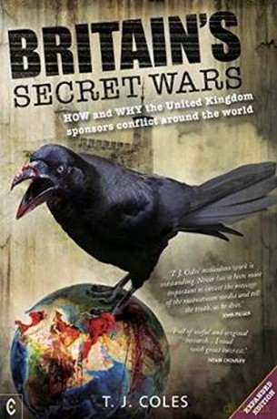 Britain's Secret Wars: How and why the United Kingdom sponsors conflict around the world - T. J. Coles [KSIĄŻKA]