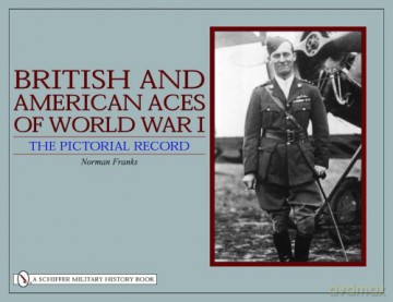 British and American Aces of World War I: The Pictorial Record - Norman L. R. Franks [KSIĄŻKA]
