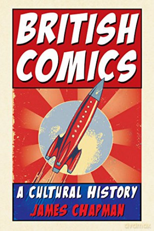 British Comics: A History: A Cultural History - James Chapman [KSIĄŻKA]