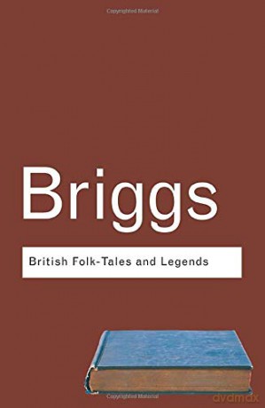 British Folk Tales and Legends: A Sampler (Routledge Classics) - Katharine Briggs [KSIĄŻKA]