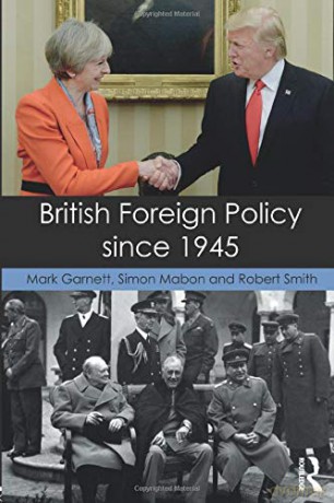 British Foreign Policy since 1945 - Mark Garnett [KSIĄŻKA]
