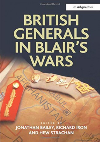 British Generals in Blair's Wars (Military Strategy and Operational Art) - Jonathan Bailey [KSIĄŻKA]