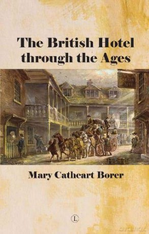 British Hotel Through the Ages, The PB - Mary Cathcart Borer [KSIĄŻKA]