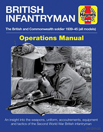 British Infantryman: The British and Commonwealth Soldier 1939-45 (Operations Manual) - Jonathan Falconer [KSIĄŻKA]