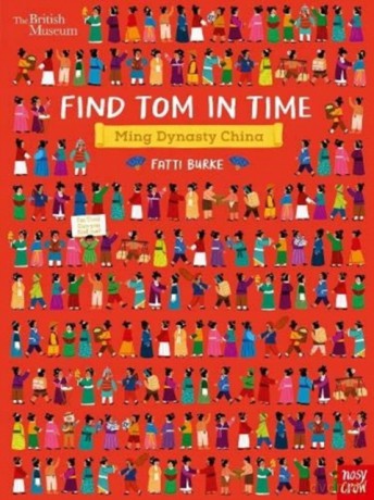 British Museum: Find Tom in Time, Ming Dynasty China: 1 - Fatti Burke [KSIĄŻKA]