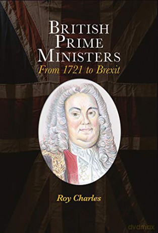 British Prime Ministers: From 1721 to Brexit - Roy Charles [KSIĄŻKA]