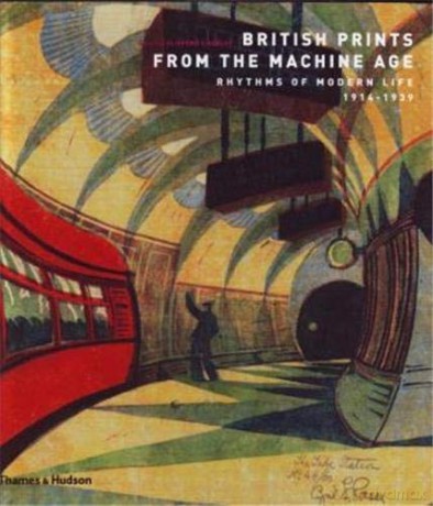 British Prints from the Machine Age: Rhythms of Modern Life 1914-1939 - Clifford S. Ackley [KSIĄŻKA]
