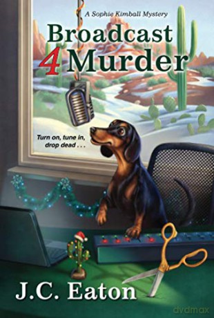 Broadcast 4 Murder (Sophie Kimball Mystery): 7 - J.C. Eaton [KSIĄŻKA]