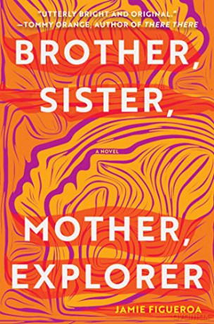 Brother, Sister, Mother, Explorer - Jamie Figueroa [KSIĄŻKA]