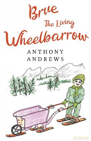 Brue The Living Wheelbarrow - Anthony Andrews [KSIĄŻKA]