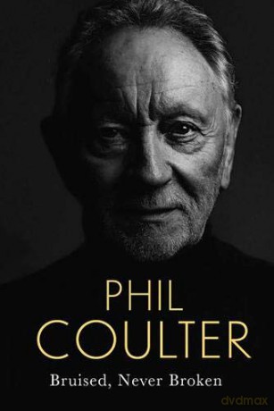 Bruised, Never Broken - Phil Coulter [KSIĄŻKA]