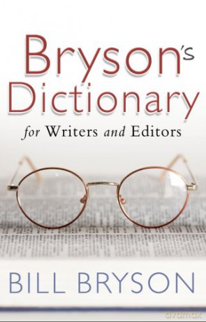 Bryson's Dictionary: for Writers and Editors - Bill Bryson [KSIĄŻKA]