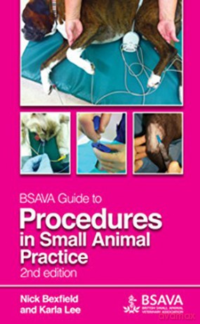Bsava Guide to Procedures in Small Anima (BSAVA British Small Animal Veterinary Association) - Nick Bexfield [KSIĄŻKA]
