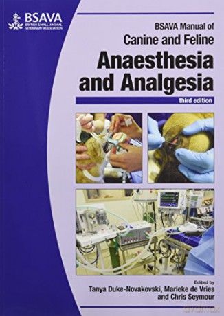 BSAVA Manual of Canine and Feline Anaesthesia and Analgesia (Democratic Transition and Consolidation (Jhup)) (BSAVA British Small Animal Veterinary Association) - Tanya Duke-Novakovski [KSIĄŻKA]