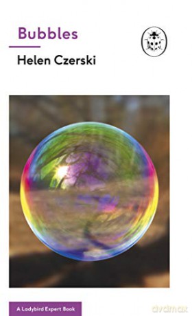 Bubbles: A Ladybird Expert Book (The Ladybird Expert Series) - Helen Czerski [KSIĄŻKA]