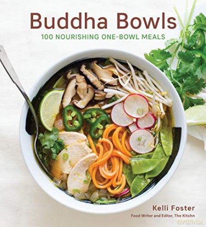 Buddha Bowls: 100 Nourishing One-Bowl Meals: 100 Nourishing One-Bowl Meals (A Cookbook) - Kelli Foster [KSIĄŻKA]