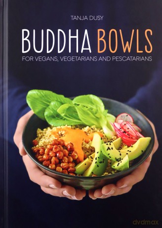 Buddha Bowls: For Vegans, Vegetarians and Pescatarians - Tanja Dusy [KSIĄŻKA]