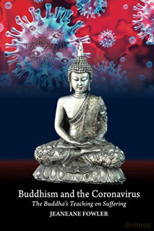 Buddhism and the Coronavirus: The Buddha's Teaching on Suffering (Sussex Library of Religious Beliefs and Practices) - Jeaneane Fowler [KSIĄŻKA]