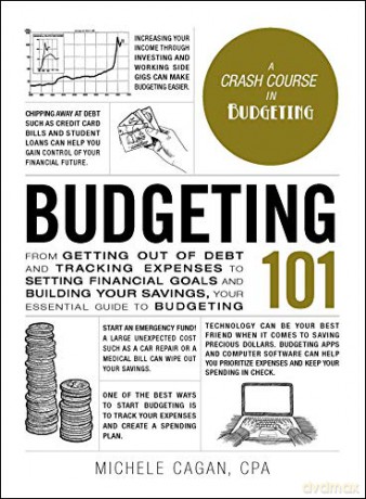 Budgeting 101: From Getting Out of Debt and Tracking Expenses to Setting Financial Goals and Building Your Savings, Your Essential Guide to Budgeting (Adams 101) - Michele Cagan CPA [KSIĄŻKA]