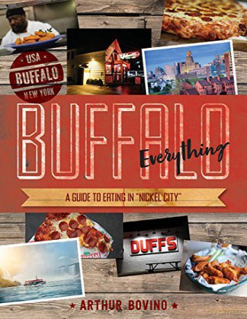 Buffalo Everything: A Guide to Eating in The Nickel City: 0 (Countryman Know How) - Arthur Bovino [KSIĄŻKA]