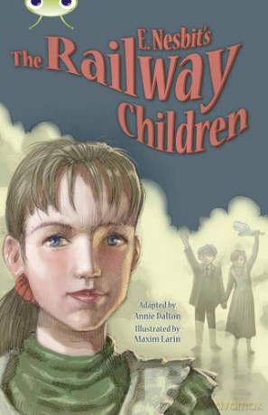 Bug Club Independent Fiction Year 5 Blue B E.Nesbit's The Railway Children - Annie Dalton [KSIĄŻKA]