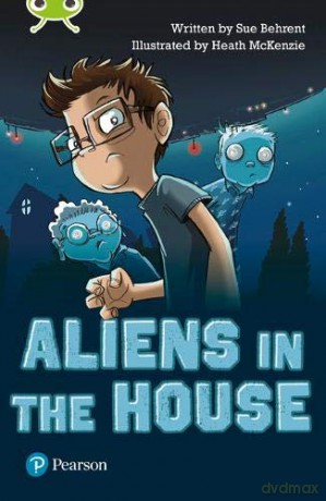 Bug Club Independent Fiction Year Two Lime B Plus Aliens in the House - Sue Behrent [KSIĄŻKA]