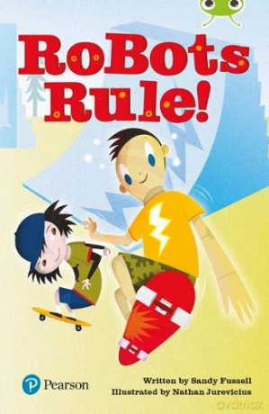 Bug Club Independent Fiction Year Two Lime Plus B Robots Rule! - Sandy Fussell [KSIĄŻKA]