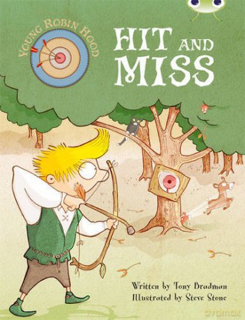 Bug Club Independent Fiction Year Two Turquoise B Young Robin Hood: Hit and Miss - Tony Bradman [KSIĄŻKA]
