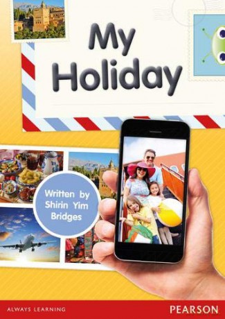 Bug Club Independent Non Fiction Year 1 Yellow C My Holiday - Shirin Yim Bridges [KSIĄŻKA]
