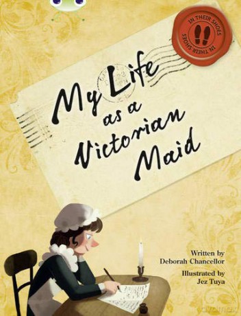 Bug Club NF Red (KS2) B/5B My Life as a Victorian Maid - Deborah Chancellor [KSIĄŻKA]