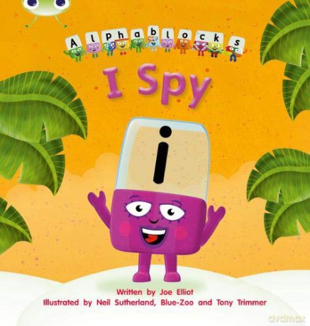 Bug Club Phonics Alphablocks Set 16 I Spy (Phonics Bug) - Joe Elliot [KSIĄŻKA]