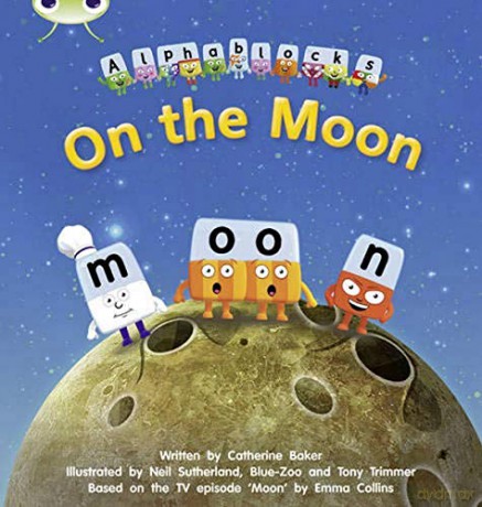 Bug Club Phonics Fiction Reception Phase 3 Set 09 Alphablocks On the Moon (Phonics Bug) - Catherine Baker [KSIĄŻKA]