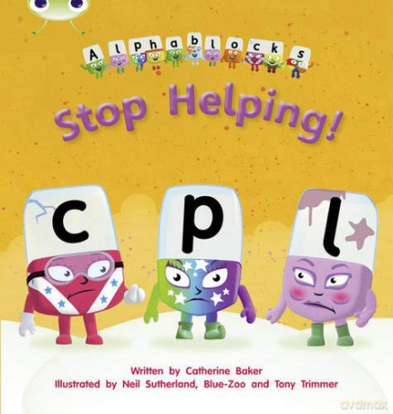 Bug Club Phonics Fiction Year 1 Phase 4 Set 12 Alphablocks Stop Helping! (Phonics Bug) - Catherine Baker [KSIĄŻKA]