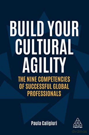 Build Your Cultural Agility: The Nine Competencies of Successful Global Professionals - Paula Caligiuri [KSIĄŻKA]