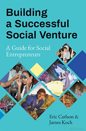 Building a Successful Social Venture: A Guide for Social Entrepreneurs - Eric Carlson [KSIĄŻKA]