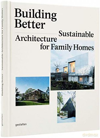 Building Better: Sustainable Architecture for Family Homes - Sofia Borges [KSIĄŻKA]