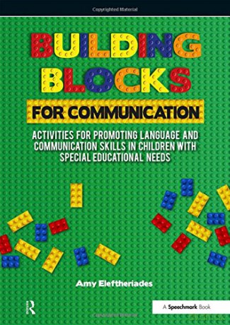 Building Blocks for Communication: Activities for Promoting Language and Communication Skills in Children with Special Educational Needs - Amy Eleftheriades [KSIĄŻKA]